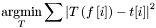 \[ \operatornamewithlimits{argmin}_T \sum \left|T\left(f\left[i\right]\right)-t[i]\right|^2 \]